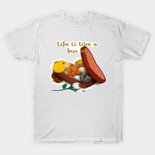 Life is like a box of Chick-o-Lates T-Shirt